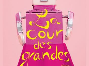 La cour des grandes - Adèle Bréau