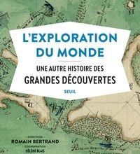 Ebook pdf télécharger francais L'exploration du monde  - Une autre histoire des Grandes Découvertes (Litterature Francaise) DJVU