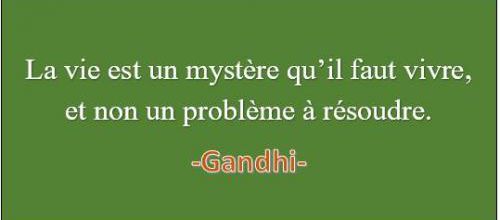 GANDHI - La vie est un mystère...