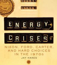 DOWNLOAD [PDF] {EPUB} Energy Crises: Nixon, Ford, Carter, and Hard Choices in the 1970s