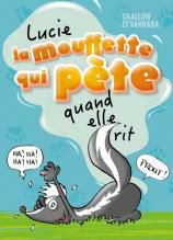 Lucie la mouffette qui pète quand elle rit