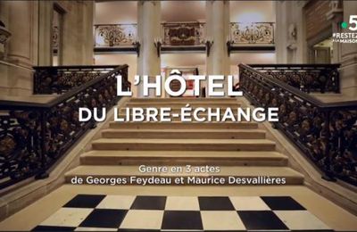 ☻ J'ai vu "L'hôtel du libre échange" de Feydeau sur la 5 : un vrai petit bijou