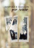 [Descargar pdf] SUSPIRO E ILUSIÓN POR VIVIR