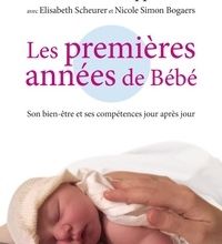 Ebook téléchargement gratuit francais Les premières années de bébé  - Son bien-être et ses compétences jour après jour 9782749264561