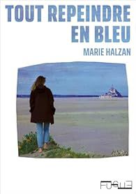 EB - "Tout repeindre en bleu" de Marie Halzan...