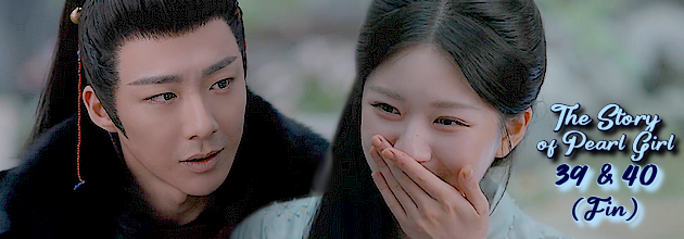 The Story Of Pearl Girl E39 & E40 (Fin) vostfr