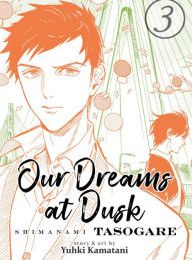 Download book online for free Our Dreams at Dusk: Shimanami Tasogare Vol. 3 9781642750621 in English