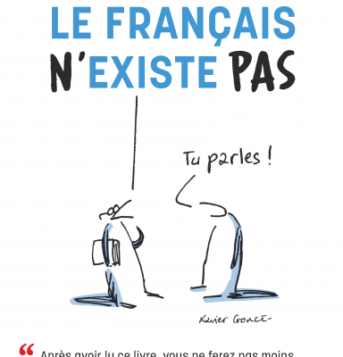 >>> Le français n'existe pas