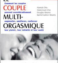 Amazon livres mp3 téléchargements Le couple multi-orgasmique ePub par Rachel Carlton Abrams, Mantak Chia, Maneewan Chia, Douglas Abrams (Litterature Francaise)