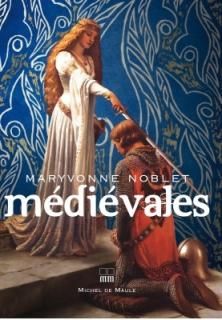 Médiévales ; Maryvonne Noblet 