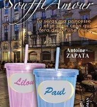 DOWNLOAD [PDF] {EPUB} Soufflamour  - Tu seras ma princesse, et je serai celui qui fera de toi une reine