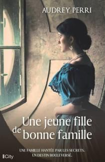 Une Jeune Fille de Bonne Famille ; Audrey Perri