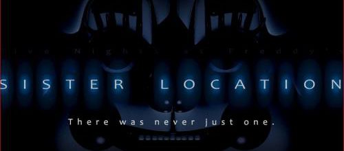 Sister Location: a 2nd part to Five Nights at Freddy’s?!