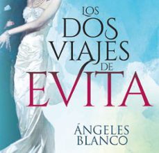Descargar gratis ebooks compartir LOS DOS VIAJES DE EVITA