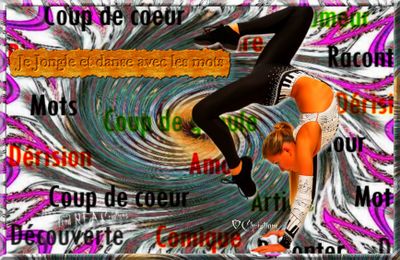Je jongle et danse avec les mots 