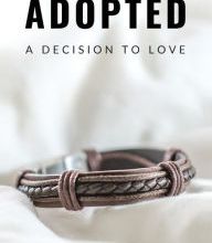 Amazon uk free kindle books to download Adopted: A Decision to Love