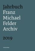 JAHRBUCH FRANZ-MICHAEL-FELDER-ARCHIV 2019 EBOOK | JÜRGEN THALER | Descargar libro PDF EPUB