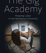 Free ebook download english The Gig Academy: Mapping Labor in the Neoliberal University 9781421432700