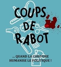 {epub download} Coups de rabot  - Quand la coiffure humanise le politique !
