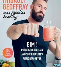 Meilleurs livres gratuits à télécharger sur kindle Mes recettes healthy  - BIM ! Prends toi en main avec mes recettes fitfightforever par Thibault Geoffray in French