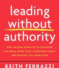 {pdf download} Leading Without Authority: How the New Power of Co-Elevation Can Break Down Silos, Transform Teams, and Reinvent Collaboration