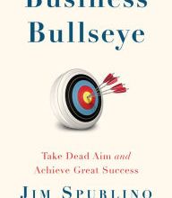 DOWNLOADS Business Bullseye: Take Dead Aim and Achieve Great Success