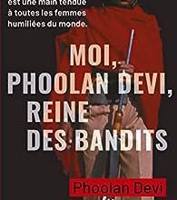 Moi, Phoolan Devi, Reine des Bandits  -  Phoolan Devi ; Marie-Thérèse Cuny