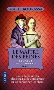 Le Maître des Peines, tome 3, Le Salut du Corbeau ; Marie Bourassa 
