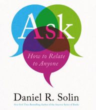 [PDF/Kindle] Ask: How to Relate to Anyone by Daniel R. Solin