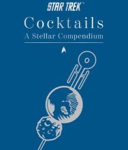 DOWNLOADS Star Trek Cocktails: A Stellar Compendium