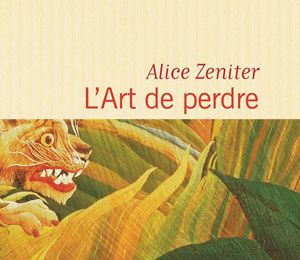 L’Art de perdre ≡ Alice Zeniter