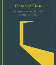 Book downloads for kindle free The Sacred Chase: Moving from Proximity to Intimacy with God
