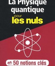 Livre télécharger pdf La physique quantique pour les nuls en 50 notions clés FB2 DJVU RTF par Blandine Pluchet 9782412038727