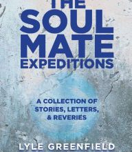 Download Pdf The Soul Mate Expeditions 1: A Collection of Stories, Letters, & Reveries