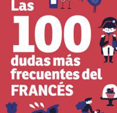 Ebooks descargables gratis para kindle LAS 100 DUDAS MAS FRECUENTES DEL FRANCES de  9788467055368 (Spanish Edition)