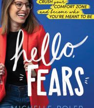 [PDF] Hello, Fears: Crush Your Comfort Zone and Become Who You're Meant to Be download