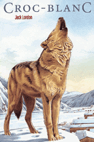 - Jack London : Croc blanc