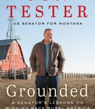 [Pdf/ePub] Grounded: A Senator's Lessons on Winning Back Rural America by Jon Tester download ebook