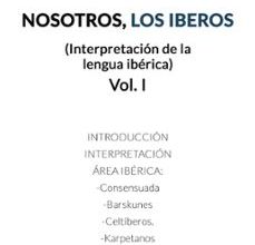 [PDF/Kindle] NOSOTROS, LOS IBEROS: INTERPRETACION DE LA LENGUA IBERICA (VOL. I ) descargar gratis