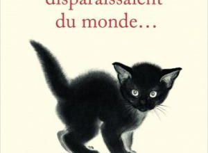 Et si les chats disparaissaient du monde...