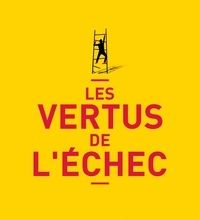Livre espagnol en ligne téléchargement gratuit Les vertus de l'échec (Litterature Francaise)  par Charles Pépin 9782370730138