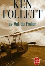 Le Vol du frelon, Ken FOLLETT