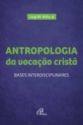Descargar [PDF] {EPUB} ANTROPOLOGIA DA VOCAÇÃO CRISTÃ
