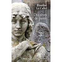 Dix rêves de pierre de Blandine Le Callet