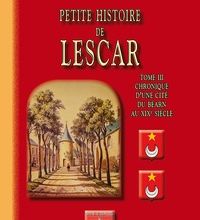 [PDF/Kindle] Petite histoire de Lescar  - Tome 3, Chronique d'une cité du Béarn du XIXe siècle by Denis Labau
