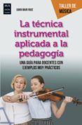 LA TÉCNICA INSTRUMENTAL APLICADA A LA PEDAGOGÍA leer el libro