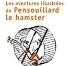 LES AVENTURES ILLUSTREES DE PENSOUILLARD LE HAMSTER. COMMENT APPR IVOISER L EGO EBOOK | MARQUIS SERGE | Descargar libro PDF EPUB