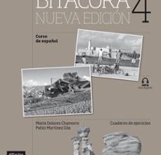 [Pdf/ePub/Mobi] BITÁCORA 4 NUEVA EDICIÓN - B2: CUADERNO DE EJERCICIOS - MARÍA DOLORES CHAMORRO descargar ebook gratis