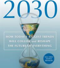 Read online: 2030: How Today's Biggest Trends Will Collide and Reshape the Future of Everything