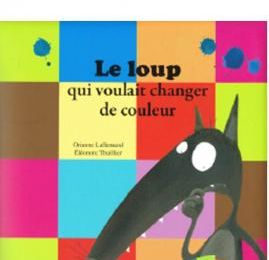 Le loup qui voulait changer de couleur